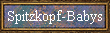 Spitzkopf-Babys
