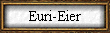 Euri-Eier