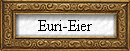 Euri-Eier