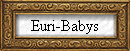 Euri-Babys
