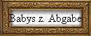 Babys z. Abgabe