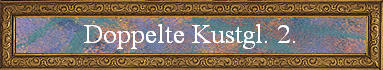 Doppelte Kustgl. 2.