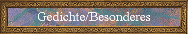 Gedichte/Besonderes