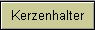 Kerzenhalter