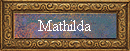 Mathilda