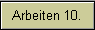 Arbeiten 10.