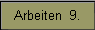 Arbeiten  9.