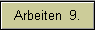 Arbeiten  9.