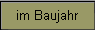 im Baujahr