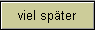 viel spter