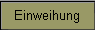 Einweihung
