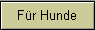 F�r Hunde