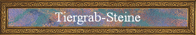 Tiergrab-Steine