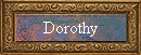 Dorothy