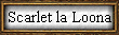 Scarlet la Loona